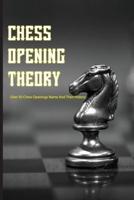 Chess Opening Theory- Over 50 Chess Openings Name And Their History