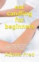 Ear Candling for Beginners