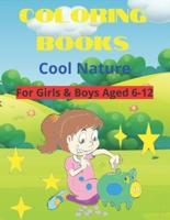 Coloring Books Cool Nature For Girls & Boys Aged 6-12