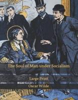 The Soul of Man under Socialism: Large Print