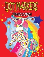 Dot Markers Unicorn Activity & Coloring Book: Educational Funny Unicorn Color by Dots Book Gift for Kids and Toddlers - Best Dot Maker Coloring Book for Toddlers Unicorn Dot Coloring Book Gifts