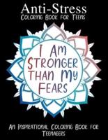 I Am Stronger than My Fears: Anti-Stress Coloring Book for Teens