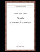 Nietzsche y la curvatura de la ilustración: Colección Nietzscheana Vol. 5