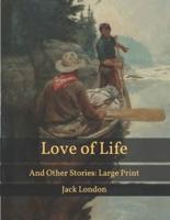 Love of Life: And Other Stories: Large Print