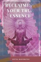 Reclaiming Your True Essence