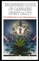 Beginners Guide of Cannabis Spirituality