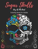 Sugar Skulls Coloring Book For Adults Sugar Skulls: Stress Relieving Coloring Designs Large Print