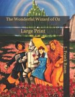 The Wonderful Wizard of Oz: Large Print