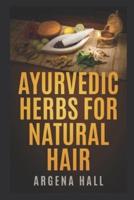 Ayurvedic Herbs For Natural Hair