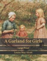 A Garland for Girls: Large Print