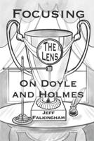 Focusing the Lens on Doyle and Holmes