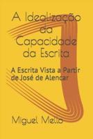 A Idealização Da Capacidade Da Escrita