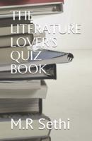 THE LITERATURE LOVER'S QUIZ BOOK