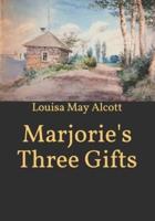 Marjorie's Three Gifts