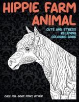 Hippie Farm Animal - Cute and Stress Relieving Coloring Book - Calf, Pig, Goat, Pony, Other