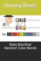 Baby Blackhat Resistor Color Bands