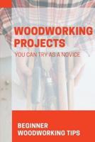 Woodworking Projects You Can Try As A Novice _ Beginner Woodworking Tips