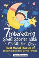 7 Interesting Small Stories Wth Morals For Kids: Best Moral Stories in English & Nighttime Stories For Kids