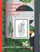 Bats, Butterfly, Bird, Christmas, Dragon Coloring Book For Kids Age 3-8