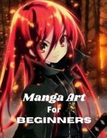 Manga Art for Beginners: A Simple Step-by-Step beginner Guide to learn to draw manga for Beginners.The Ultimate Bible for Beginning Artists,Everything you Need to Start Drawing Right Away.