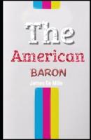The American Baron Illustrated