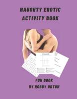 Naughty Erotic activity book: Fun Book