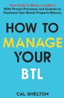 How to Manage Your BTL