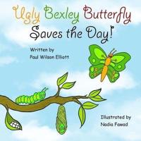 Ugly Bexley Butterfly Saves the Day!