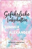 Gefährliche Liebschaften Summer und Alexander: Millionär Liebesroman (Reihe 1)