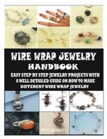 Wire Wrap Jewelry Handbook
