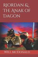 Riordan & The Anak of Dagon