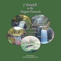 5 Waterfalls in the Niagara Peninsula: John's Photobook Series