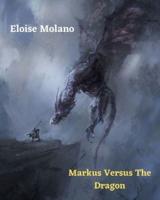 Markus Versus The Dragon