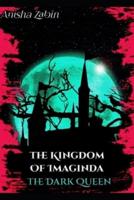 The Kingdom Of Imaginda- The Dark Queen