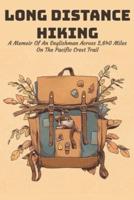 Long Distance Hiking A Memoir Of An Englishman Across 2,640 Miles On The Pacific Crest Trail