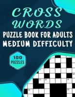 Cross Words Puzzle Book For Adults Medium Difficulty - 100 Puzzles