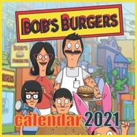 BOB.S BURGERS calendar 2021: BOB'S BURGERS CALENDAR 2021/2022 16 MONTHS 8.5X8.5 GLOSSY