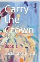 Carry the Crown