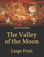 The Valley of the Moon: Large Print