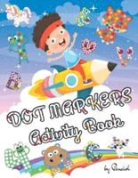 Dot Markers Activity Book: Alphabet, Numbers, Shapes and Animals   Easy Guided Big Dots    Dot Marker Coloring Book