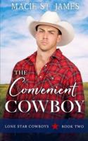 The Convenient Cowboy: A Clean Marriage of Convenience Romance