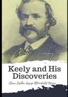 Keely and His Discoveries