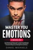 Master Your Emotions: A Practical Guide to Control Your Mind, Overcome Negativity and Better Manage Your Feelings