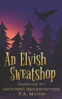 An Elvish Sweatshop