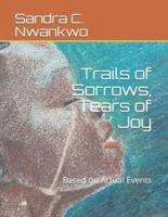 Trails of Sorrows, Tears of Joy: Based on Actual Events
