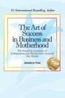The Art of Success in Business and Motherhood