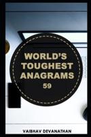 World's Toughest Anagrams - 59