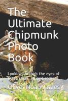 The Ultimate Chipmunk Photo Book