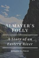 Almayer's Folly A Story of an Eastern River