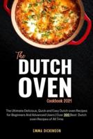 The Dutch Oven Cookbook 2021
